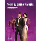 Toma el dinero y muere